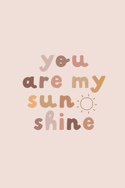 You are my sunshine